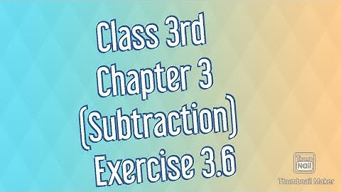 Class 3rd Chapter 3 (Subtraction) exercise 3.6
