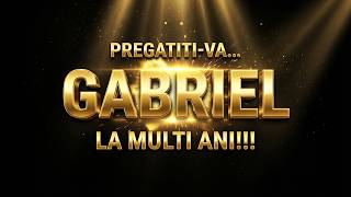 La Mulți Ani, Gabriel! ❤️ Cea mai frumoasă melodie pentru ziua ta 2026