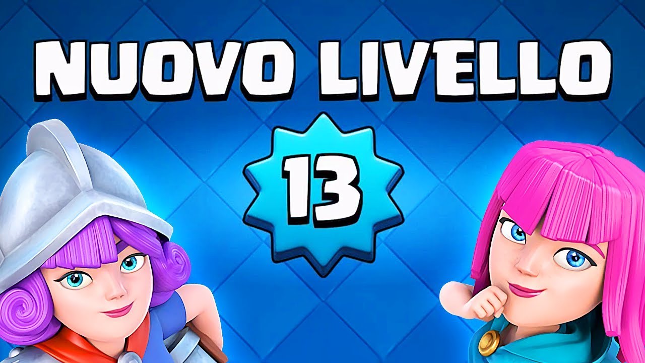 NUOVA ERA! FINALMENTE LIVELLO 13 - Clash Royale - YouTube