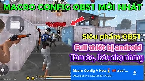 MACRO FF OB51 | MACRO CONFIG FF ANDROID FULL THIẾT BỊ, TÂM ẢO AIMLOCK 100%, XUVIP GAMING 