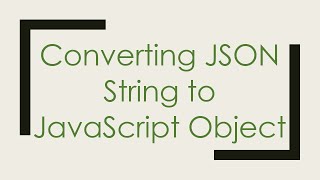 Converting JSON String to JavaScript Object