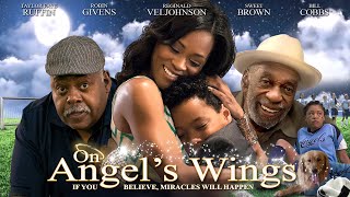 On Angel's Wings | FULL MOVIE | Drama, Family, Girls' Sports | Reginald VelJohnson, Robin Givens