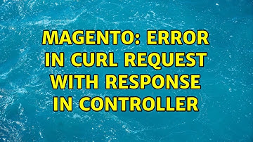 Magento: Error in Curl request with response in Controller