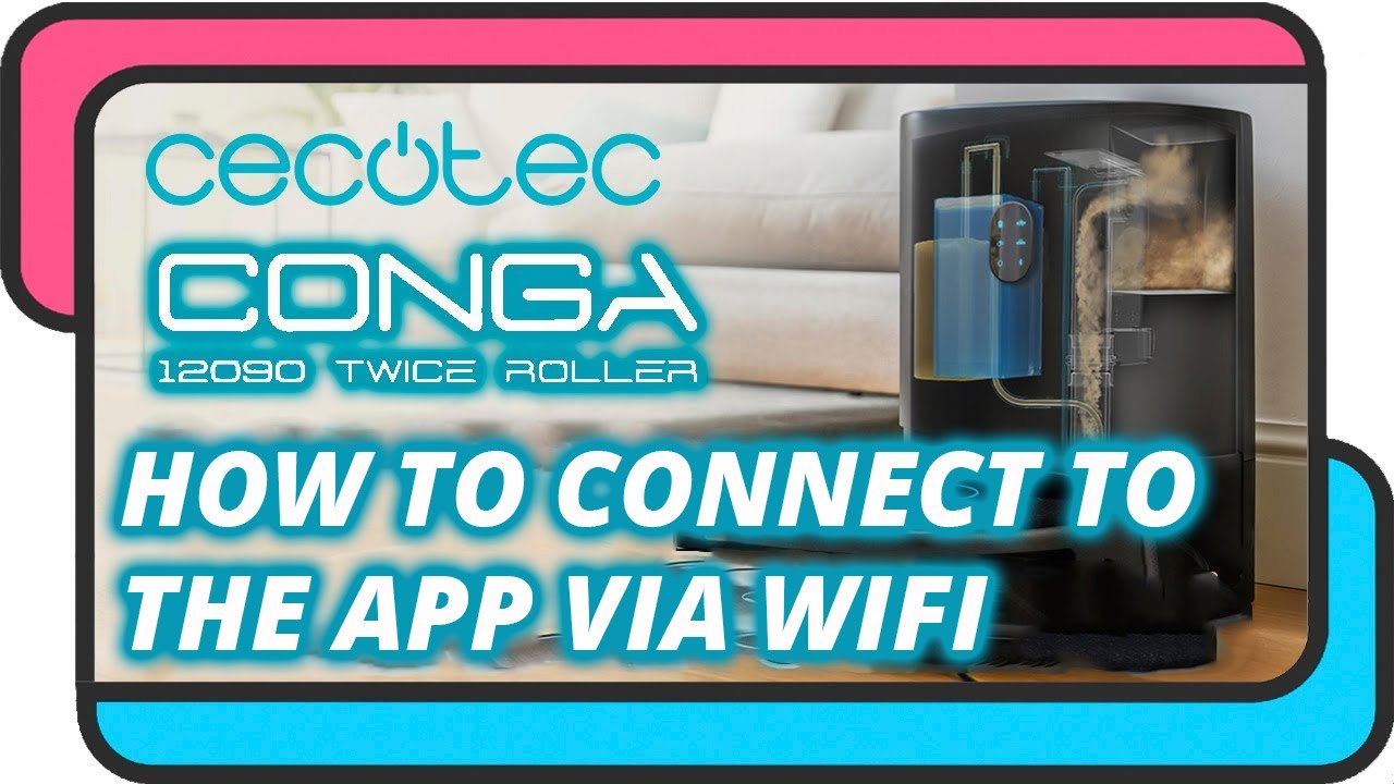 Mobile App And Wi-Fi Connection - cecotec CONGA 4090 Instruction Manual  [Page 39]