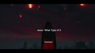 Jessi - What Type of X (Lirik Terjemahan / Sub Indo) | Greentaey