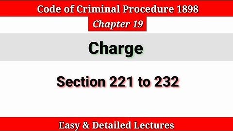 Framing of Charge Under CRPC | Section 221 to 232 CRPC |Contents of Charge |Chapter 19 CRPC