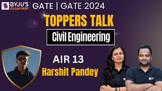 GATE 2024 Civil Topper | AIR 13 | Harshit Pandey | GATE 2024 Toppers Talk | BYJU'S GATE