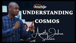 Understanding The Cosmoshow The World Worksapostle Joshua Selman