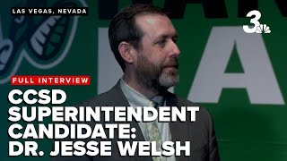 FULL INTERVIEW: CCSD Superintendent candidate Dr. Jesse Welsh