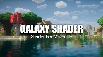 TOP 1 Shader Realistic | MCPE 1.18 - Support Ram 1GB + | Galaxy Shader