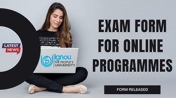 Ignou exam form released for online Programmes | New Update