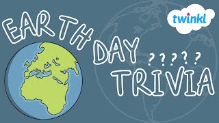 Earth Day Trivia Quiz for Kids | Fun Earth Day Facts Quiz | Twinkl USA