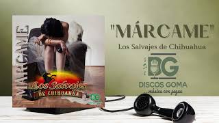 Márcame - Los Salvajes de Chihuahua [Auido Oficial]