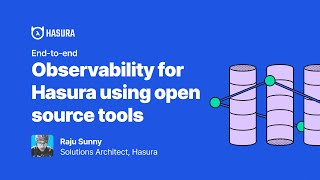 End to end observability for Hasura using open source tools