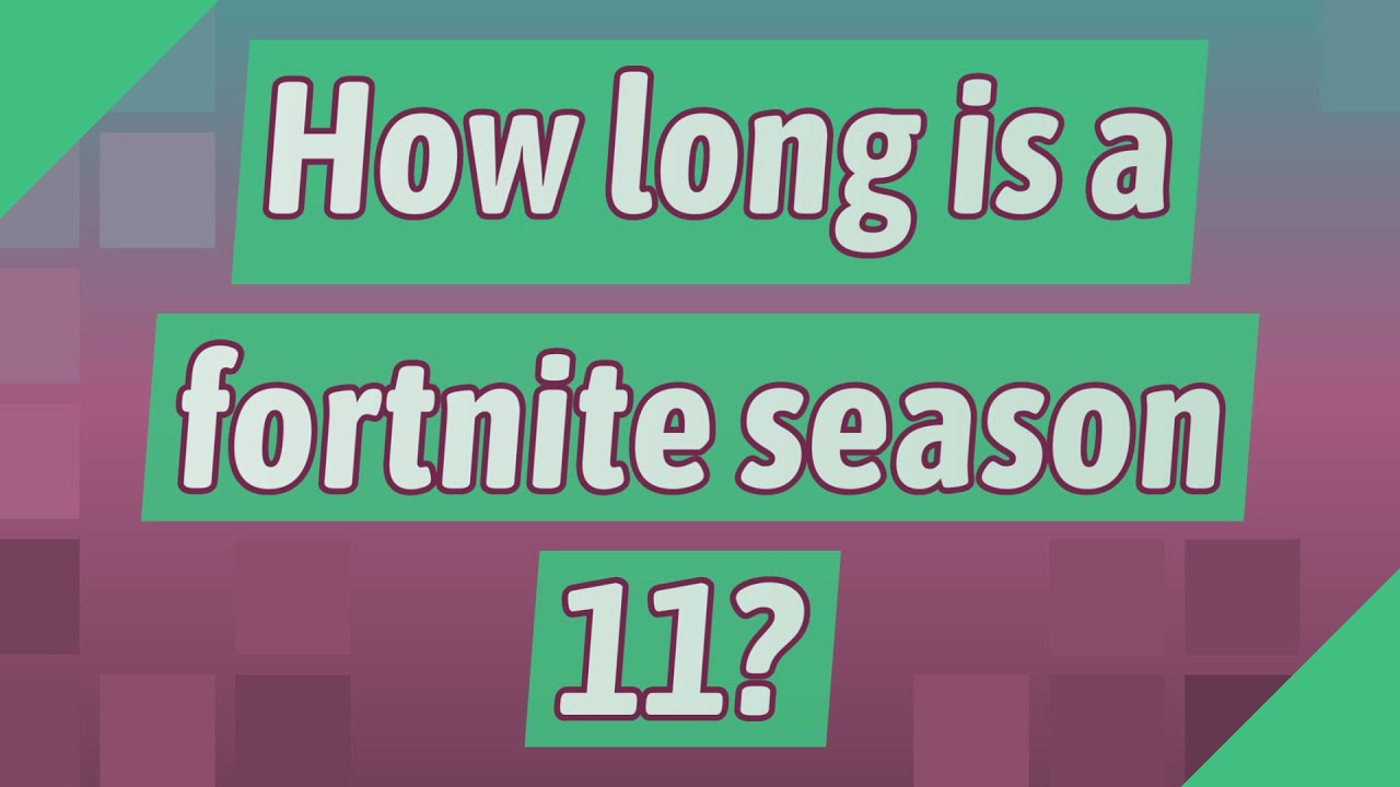 How Long Is A Fortnite Season 11 YouTube How Long Is A Fortnite Season 11 YouTube