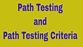 PATH TESTING and PATH TESTING CRITERIA|PATH TESTING|STM