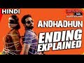 ANDHADHUN: Ending Explained | Spoiler