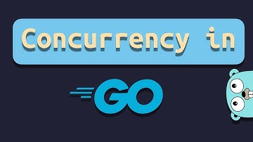 Go Concurrency From The Beginning