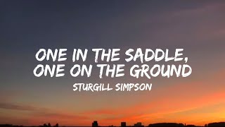 Sturgill Simpson - One in the Saddle, One on the Ground (lyrics)