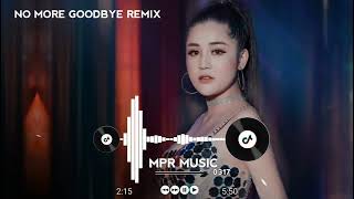 NO MORE GOODBYE REMIX - DJ HS145 | NHẠC HOT TIK TOK 2023