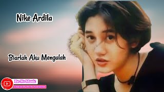 Download Lagu NIKE ARDILA - BIARLAH AKU MENGALAH ( LIRIK LAGU) #nikeardilla MP3