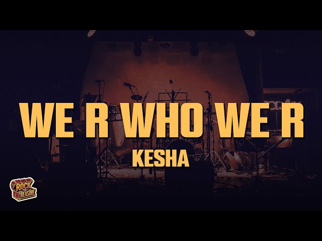 Kesha - We R Who We R (Lyrics)