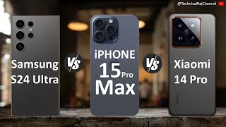 Samsung S24 Ultra vs iPhone 15 Pro Max vs Xiaomi 14 Pro | Comparison