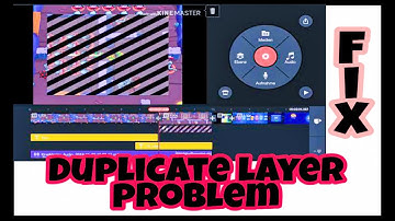 how to solve kinemaster duplicate layer 2020