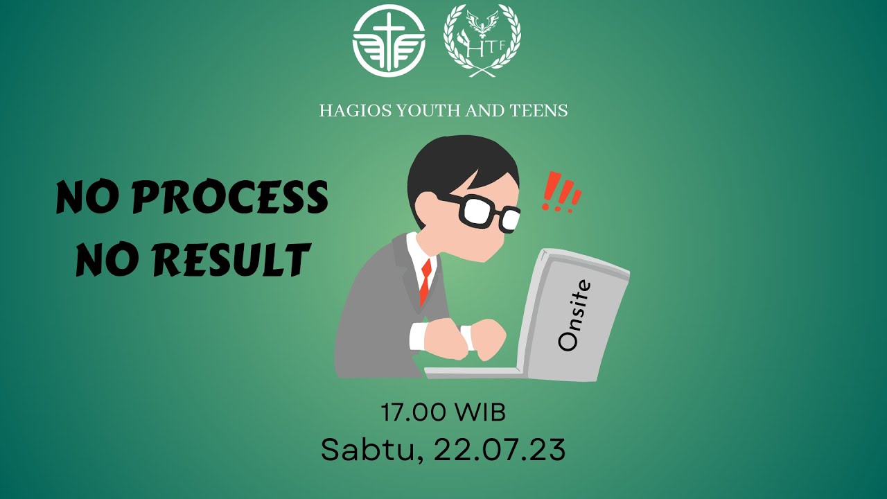 No Process No Result | 22 Juli 2023 | Hagios Youth & Teens - YouTube