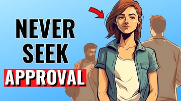 Never Fight For Approval (Do This Instead…)