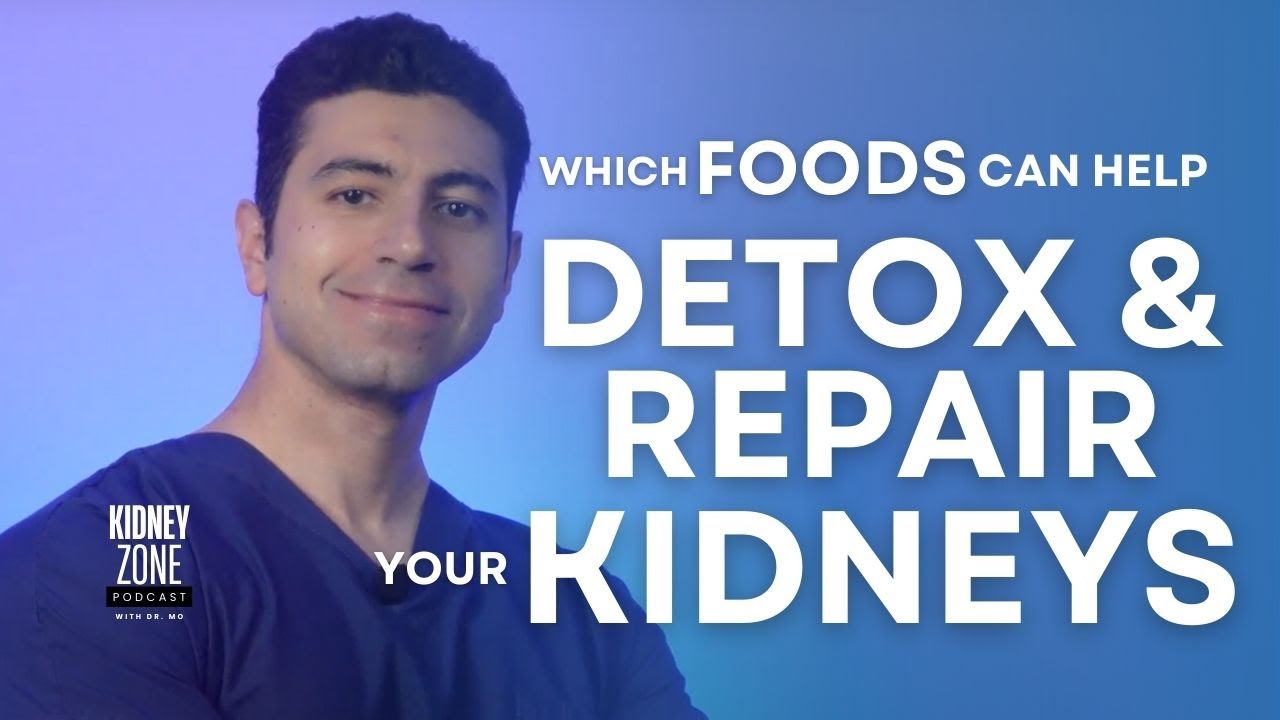 What Foods Can Detox and Repair Your Kidneys? | #kidneyzonepodcast ep7