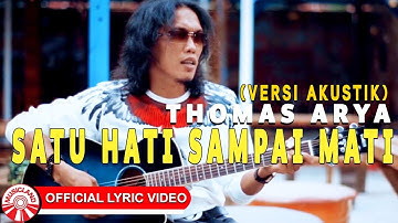 Thomas Arya - Satu Hati Sampai Mati [Official Acoustic Lyric Video HD]