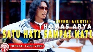 Thomas Arya - Satu Hati Sampai Mati [ Acoustic Lyric Video HD]