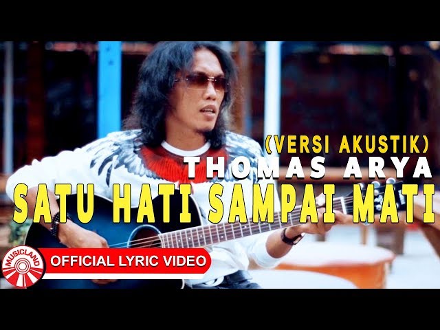Thomas Arya - Satu Hati Sampai Mati [Official Acoustic Lyric Video HD] class=