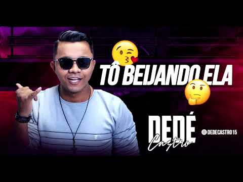Sucesso DEDE CASTRO (tô beijando ela)