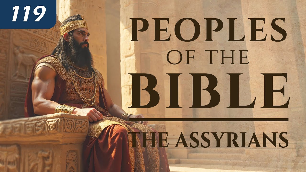 Peoples of the Bible: The Assyrians