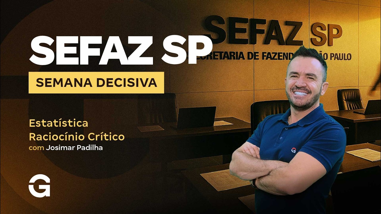 Concurso SEFAZ SP | Semana Decisiva | Estatística e Raciocínio Crítico