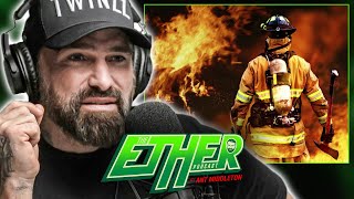 The HORRORS of Being a Firefighter | The Ether Podcast