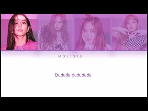 BLACKPINK – DDU-DU DDU-DU (뚜두뚜두) [Color Coded Lyrics Han/Rom/Eng]