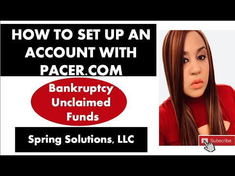 How to set up an account with Pacer.gov -Bankruptcy Unclaimed Funds