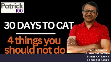 4 things you should not do with 1 month to CAT? | Last minute tips by Patrick  6 times CAT 100%ile