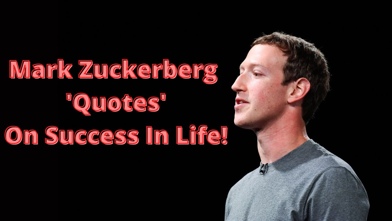 Mark Zuckerberg Quotes On Success In Life! - YouTube