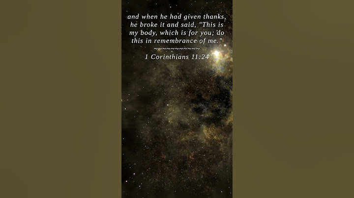 Bible | 1 Corinthians 11:24 | and when he had given thanks h...
