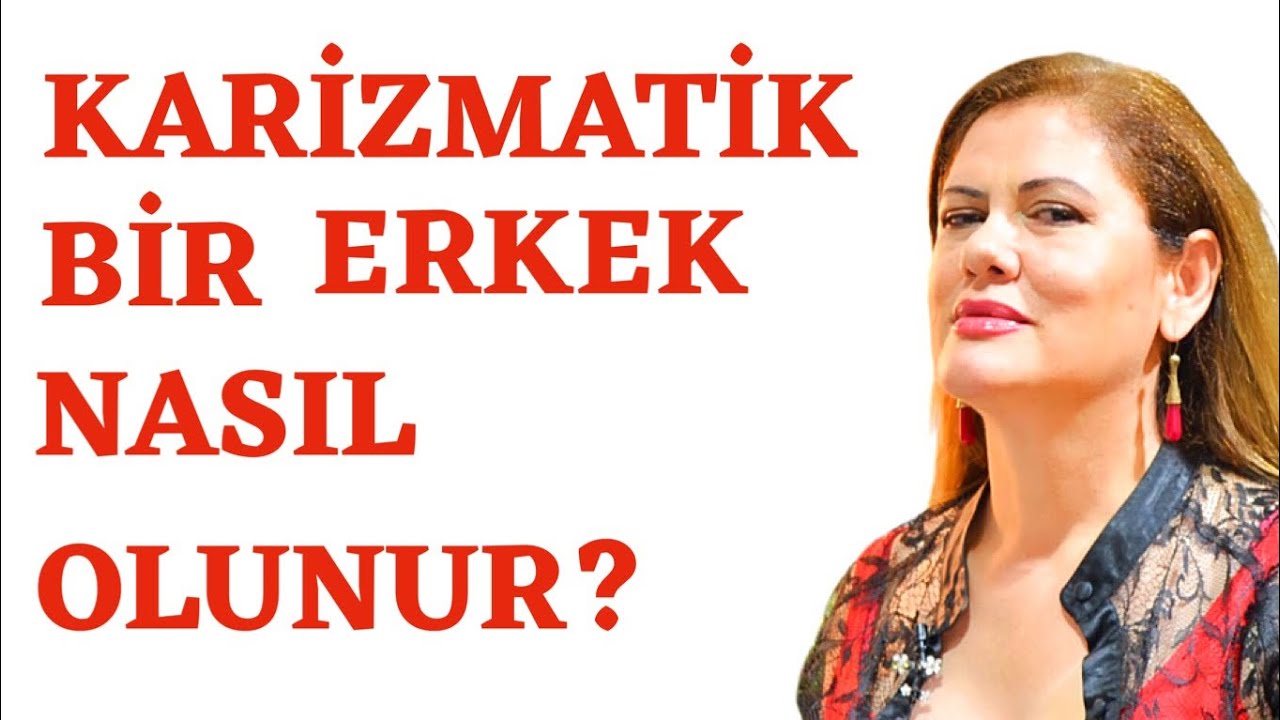 KARİZMATİK BİR ERKEK NASIL  OLUNUR? GÜÇLÜ KARİZMA İÇİN 17 SIR