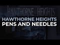 Hawthorne Heights - Pens And Needles (Official Audio)