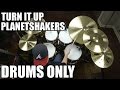 Turn It Up - Planetshakers (DRUMS ONLY)