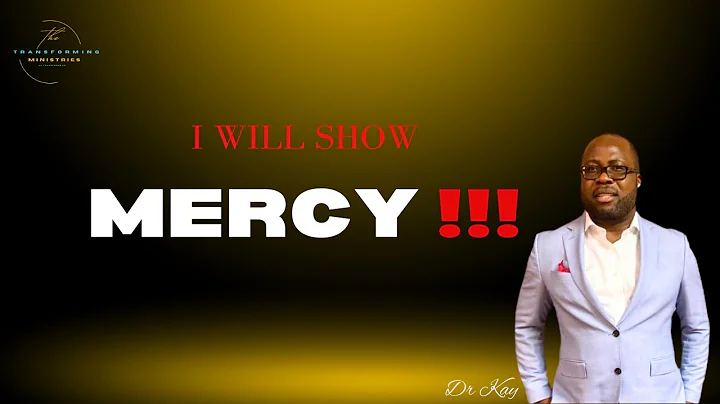I WILL HAVE MERCY ON WHOM I WILL HAVE MERCY //  GOD SHOW ME MERCY