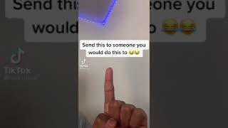 send this to someone you would do this to 😂😂😂