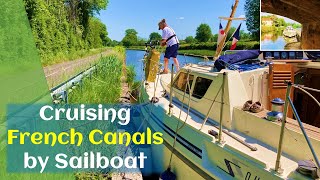Cruise French Canals by sailboat (Part 1) HOW ? Best Boat? Routes? Bridges?