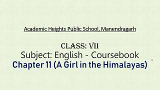 Class VII - Ch. 11 - English Coursebook - A Girl In The Himalayas